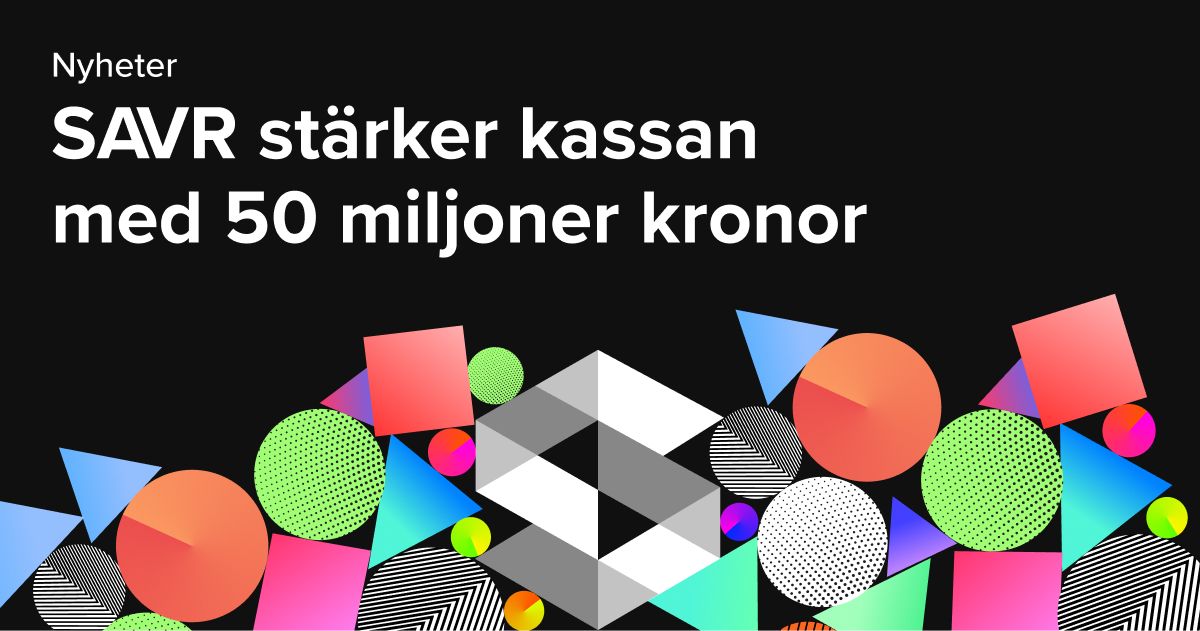 SAVR tar in ytterligare 50 miljoner i kapital