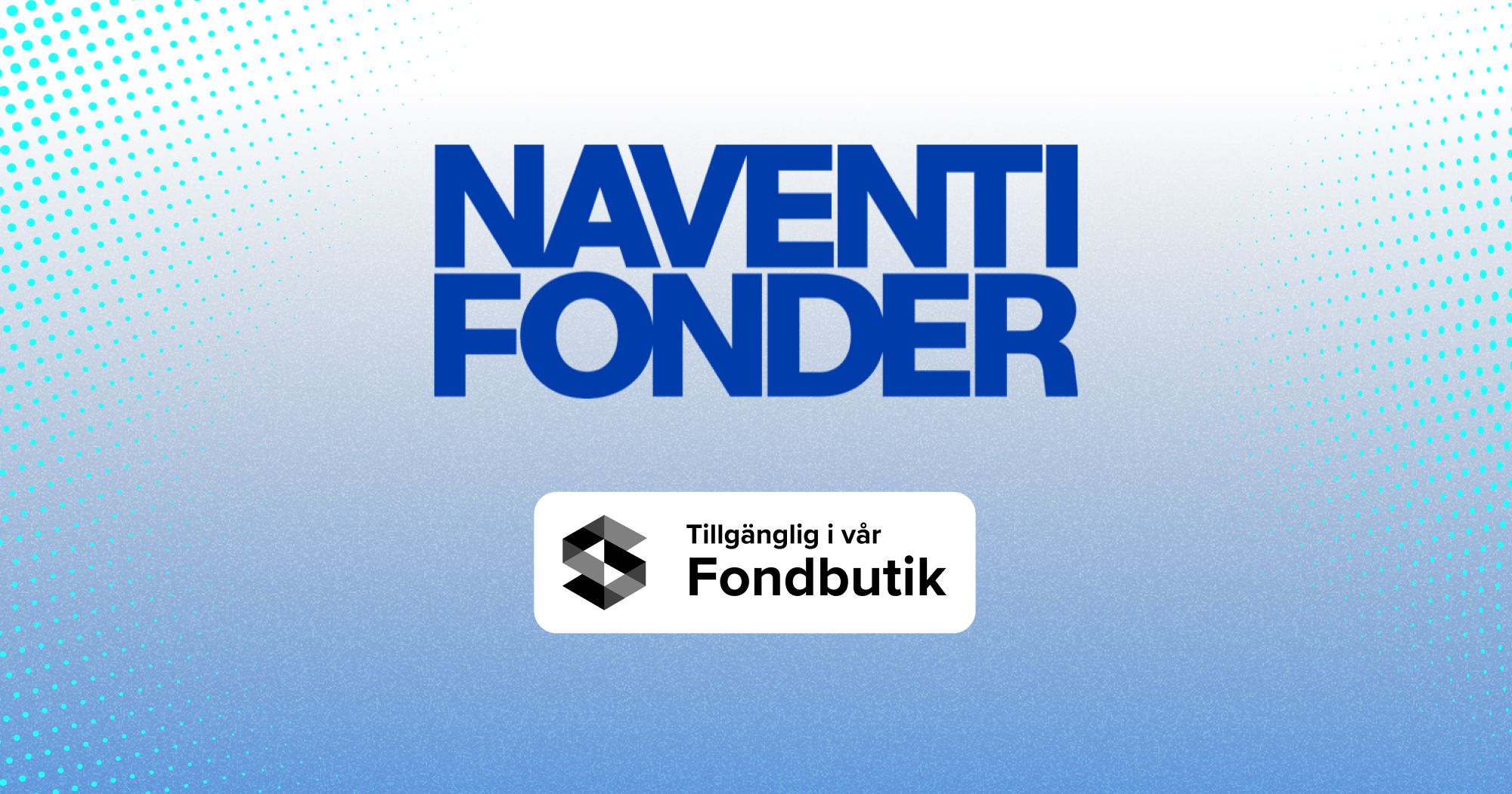 Nytt i fondbutiken: Naventi Fonder